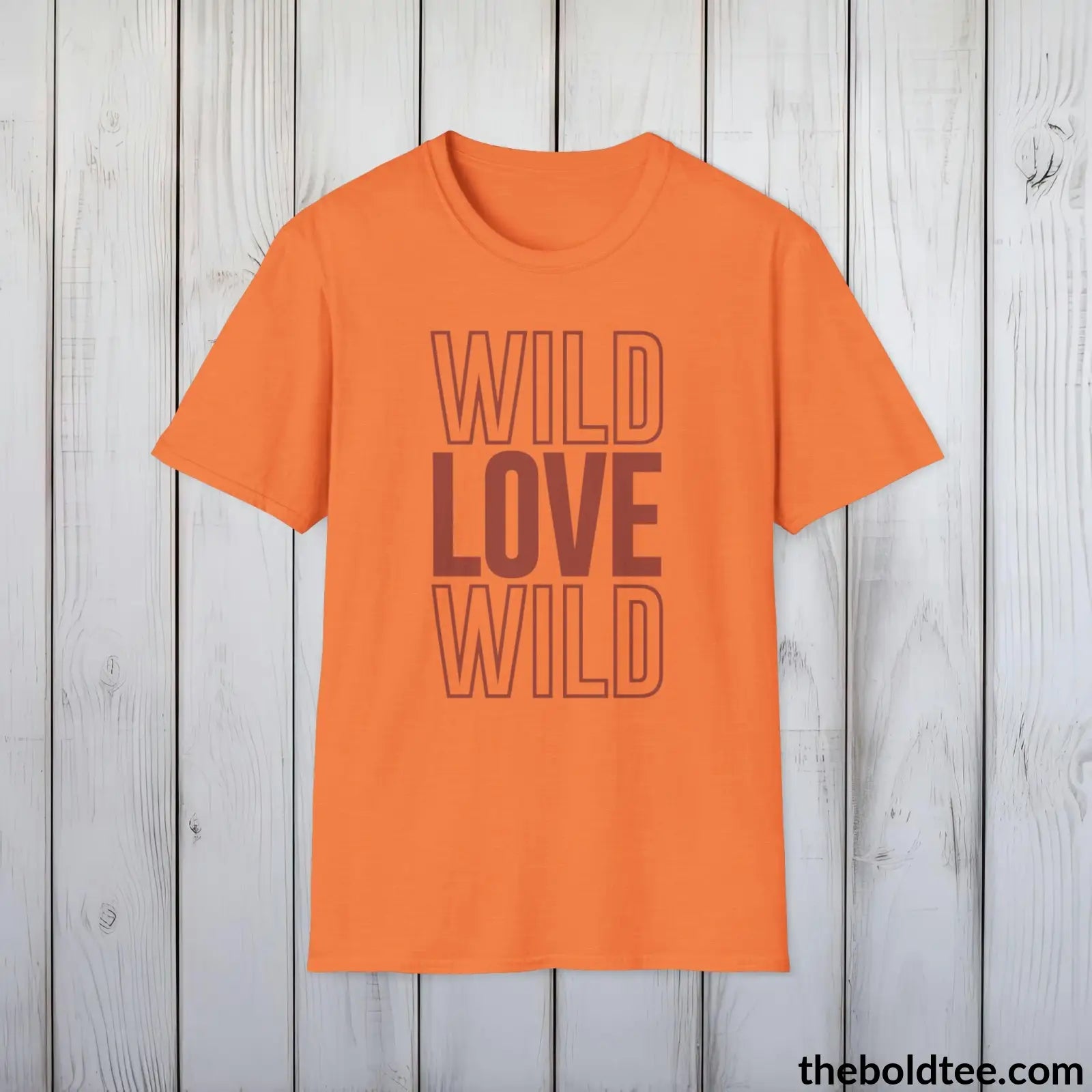 T-Shirt Heather Orange / S Wild Love Graphic T-Shirt - Soft Casual Positive Love Quote Shirt - Adventurous Love Quote Inspirational Tee - 8 Stylish Trendy Colors