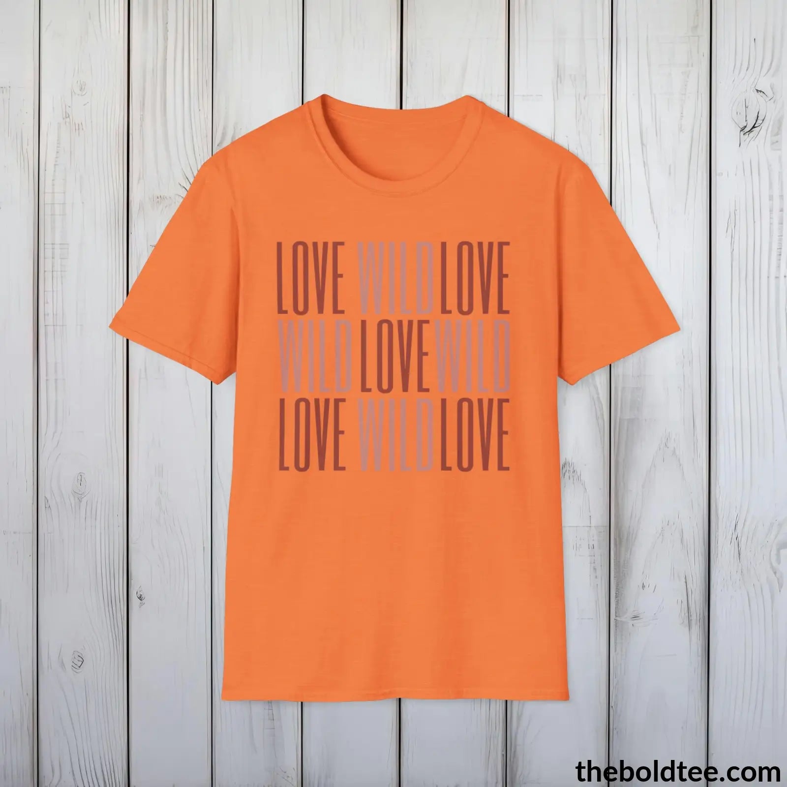 T-Shirt Heather Orange / S Wild Love Wild Graphic T-Shirt - Soft Casual Positive Love Quote Shirt - Adventurous Love Quote Inspirational Tee - 8 Stylish Trendy Colors