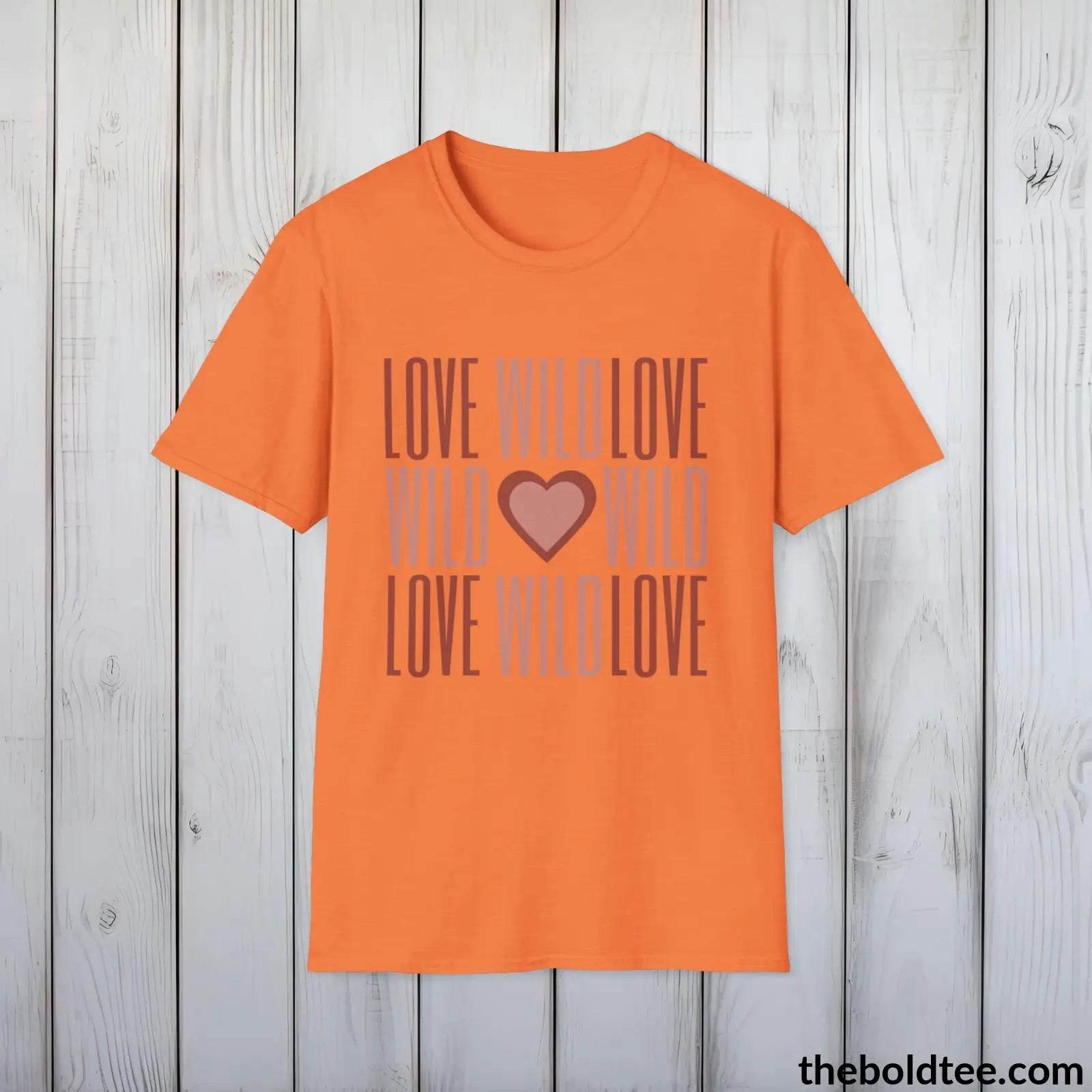 T-Shirt Heather Orange / S Wild Love Wild Graphic T-Shirt - Soft Casual Positive Love Quote Shirt - Adventurous Love Quote Inspirational Tee - 8 Stylish Trendy Colors