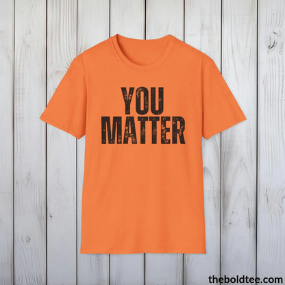 T-Shirt Heather Orange / S YOU MATTER Mental Health Awareness Tee - Soft Cotton Crewneck Unisex T-Shirt - 8 Trendy Colors