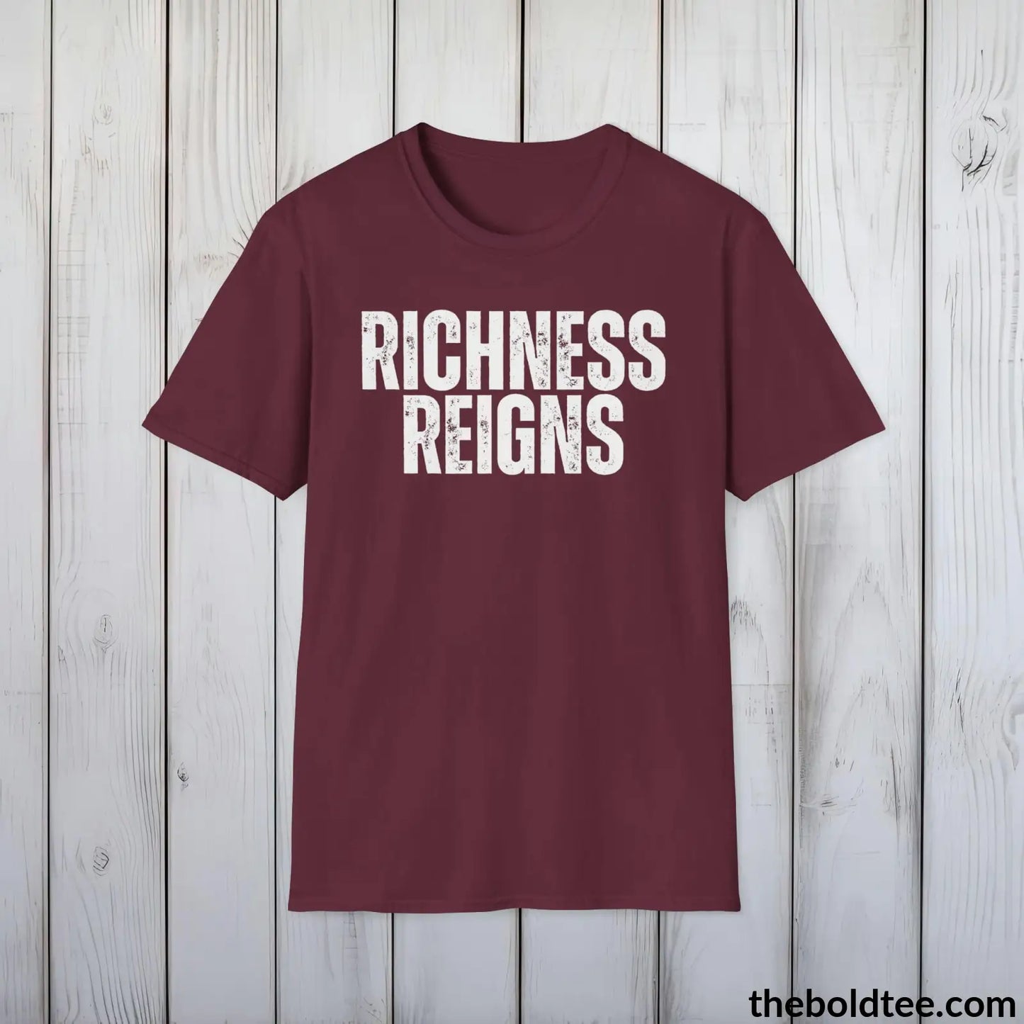 T-Shirt Maroon / S Bold RICHNESS REIGNS Tee - Premium Cotton Crewneck Unisex T-Shirt - 9 Bold Colors