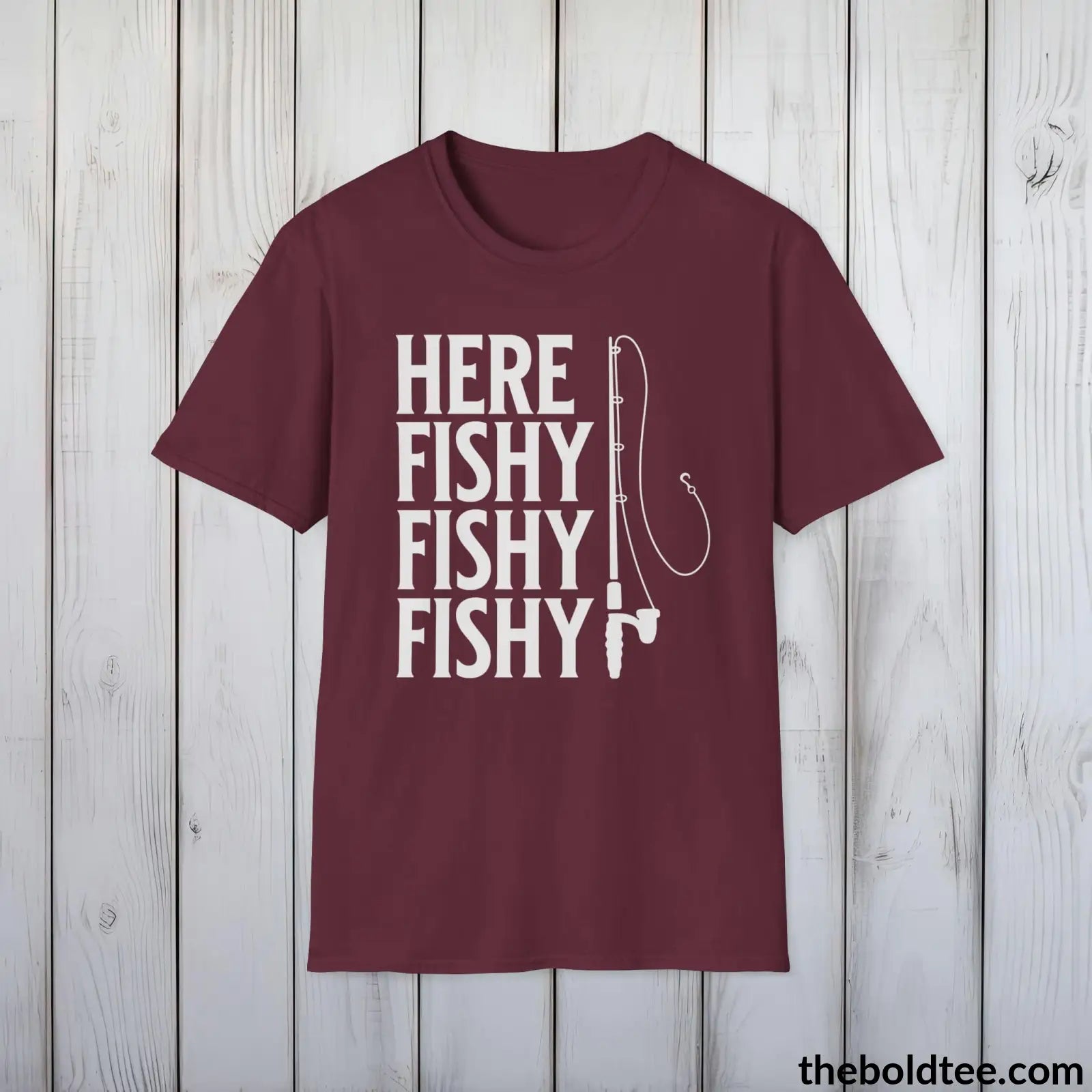 T-Shirt Maroon / S Here Fishy Fishy Fishy T-Shirt - Premium Fishing Graphic Tee - Fishing Gift For Fishermen - Funny Fishing Meme Shirt - 9 Colors Available