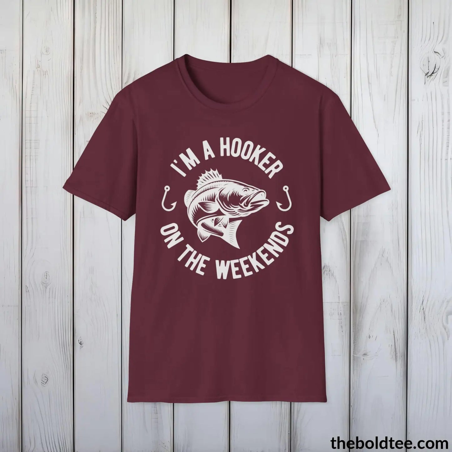 T-Shirt Maroon / S I'm A Hooker On The Weekend T-Shirt - Premium Fishing Graphic Tee - Fishing Gift For Fishermen - Funny Fishing Meme Shirt - 9 Colors