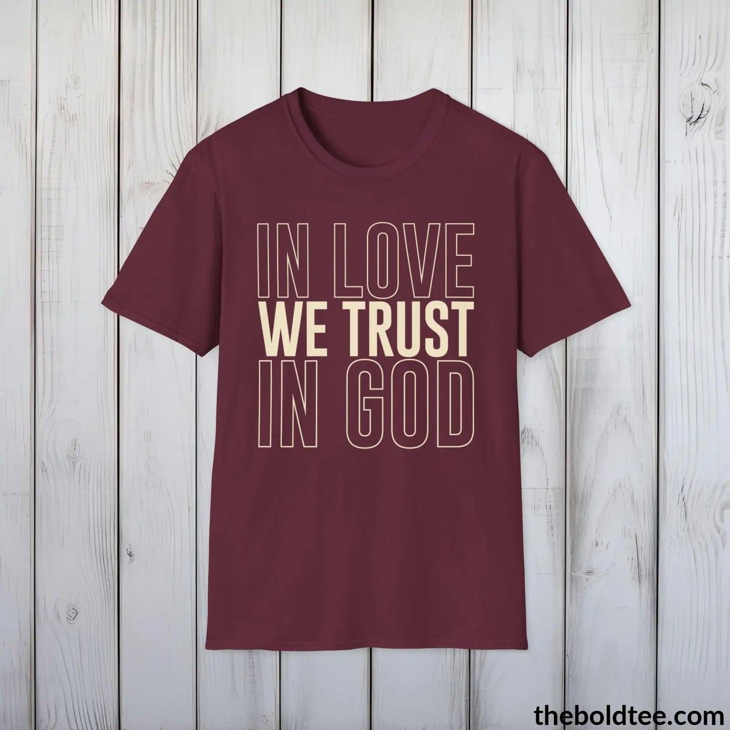 T-Shirt Maroon / S In Love We Trust Christian T-Shirt - Inspirational Soft Casual Cotton Crewneck Tee - Graceful Church Gift for Friends and Family - 8 Colors