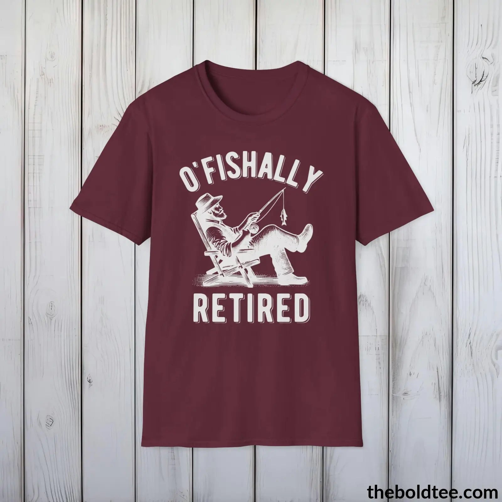 T-Shirt Maroon / S O'Fishally Retired T-Shirt - Premium Retirement Fishing Graphic Tee - Fishing Gift For Retiree - Funny Fishing Meme Shirt - 9 Colors