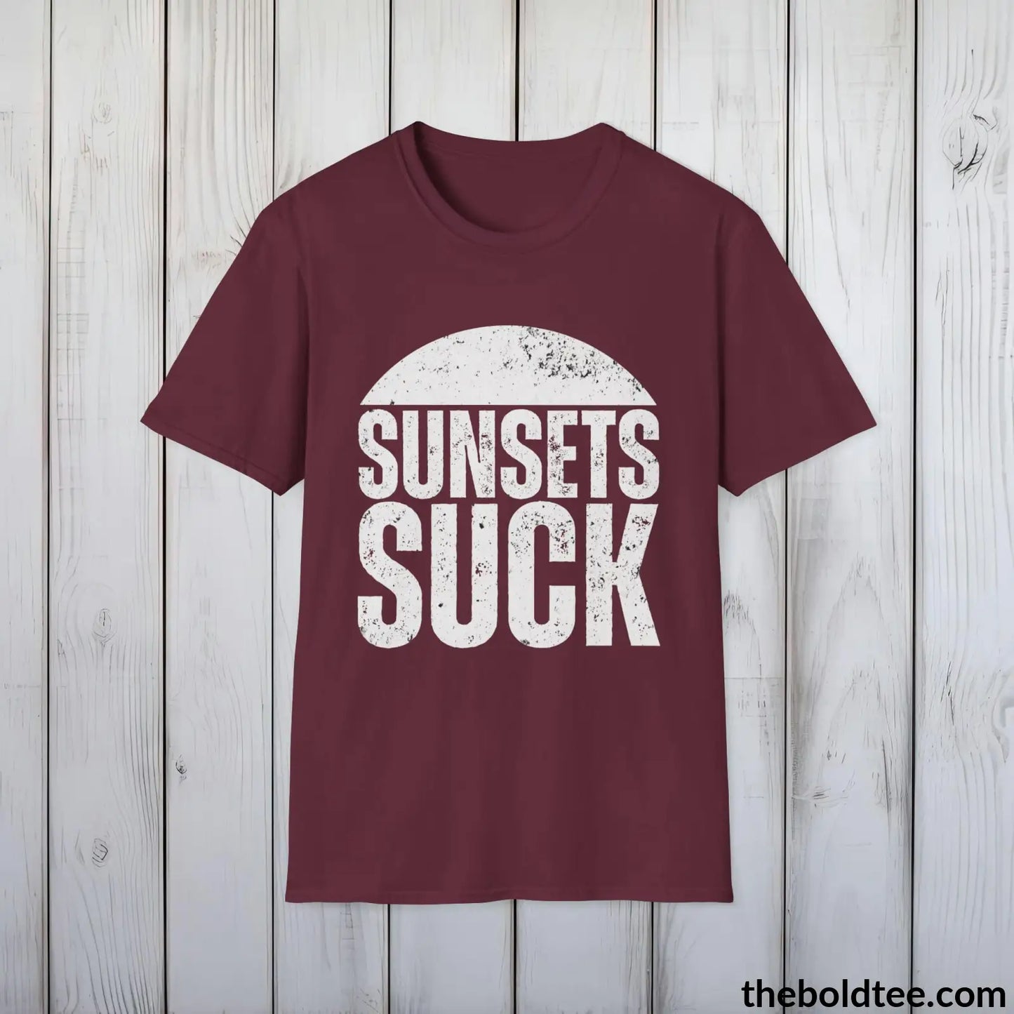 T-Shirt Maroon / S SUNSET'S SUCK Tee - Sustainable & Soft Cotton Crewneck Unisex T-Shirt - 9 Bold Colors