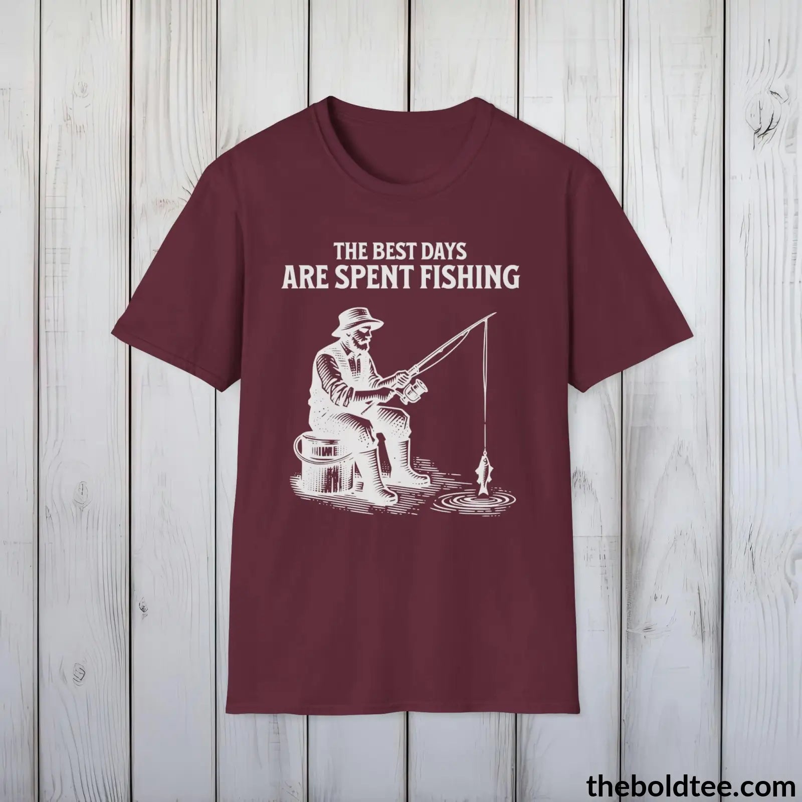 T-Shirt Maroon / S The Best Days Are Spent Fishing T-Shirt - Premium Fishing Graphic Tee - Fishing Gift For Fishermen - Cool Fisher Shirt - 9 Colors Available