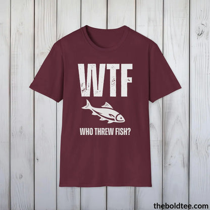 T-Shirt Maroon / S WTF Who Threw Fish? Tee - Casual, Sassy Gag T-Shirt - Meme Gift for Friends and Family - 9 Colors Available