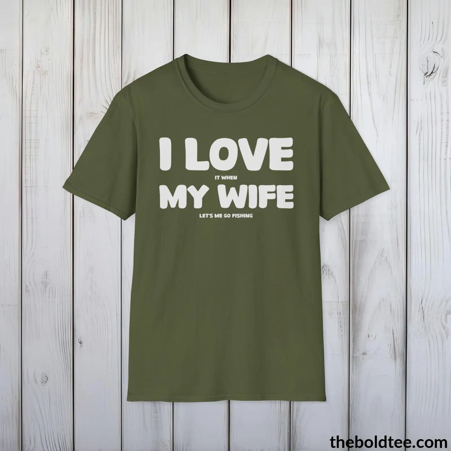 T-Shirt Military Green / S I Love My Wife T-Shirt - Premium Fishing Graphic Tee - Fishing Gift For Fishermen - Funny Fishing Meme Shirt - 9 Colors