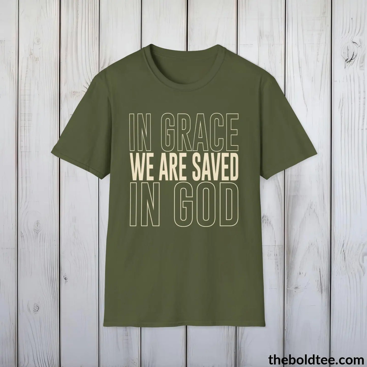 T-Shirt Military Green / S In Grace We Are Saved Christian T-Shirt - Inspirational Soft Casual Cotton Crewneck Tee - Graceful Gift for Friends and Family - 8 Colors