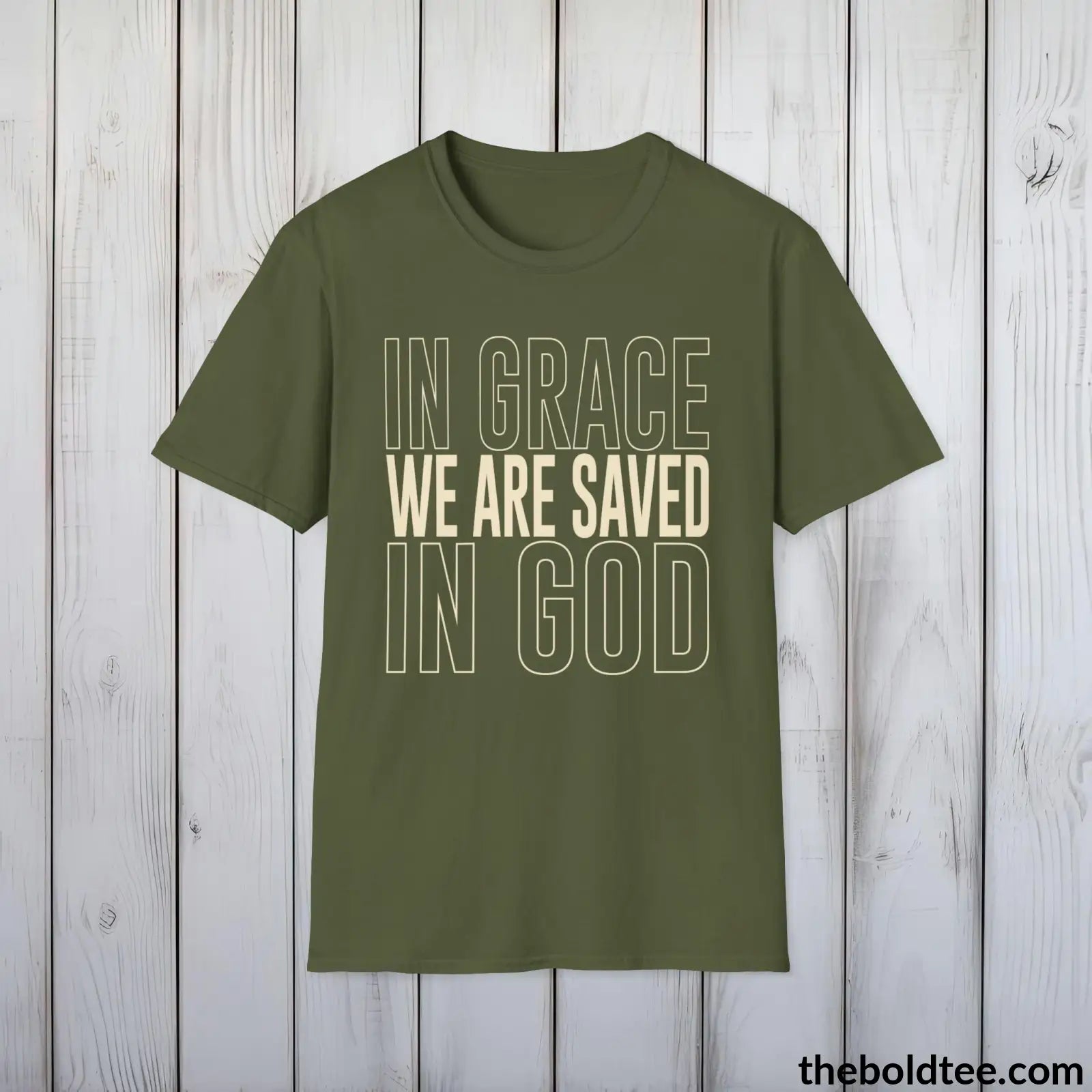 T-Shirt Military Green / S In Grace We Are Saved Christian T-Shirt - Inspirational Soft Casual Cotton Crewneck Tee - Graceful Gift for Friends and Family - 8 Colors