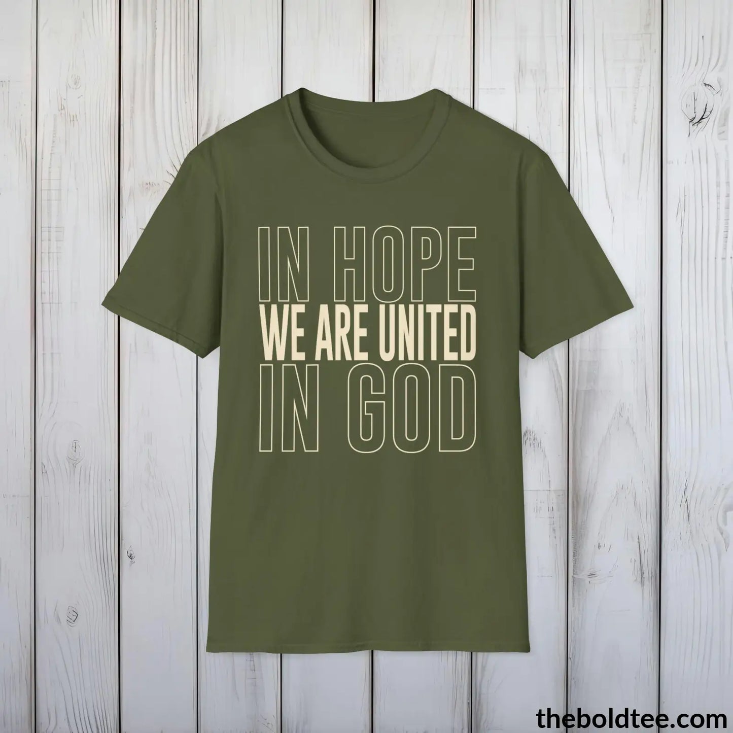 T-Shirt Military Green / S In Hope We Are United Christian T-Shirt - Inspirational Soft Casual Cotton Crewneck Tee - Graceful Gift for Friends and Family - 8 Colors