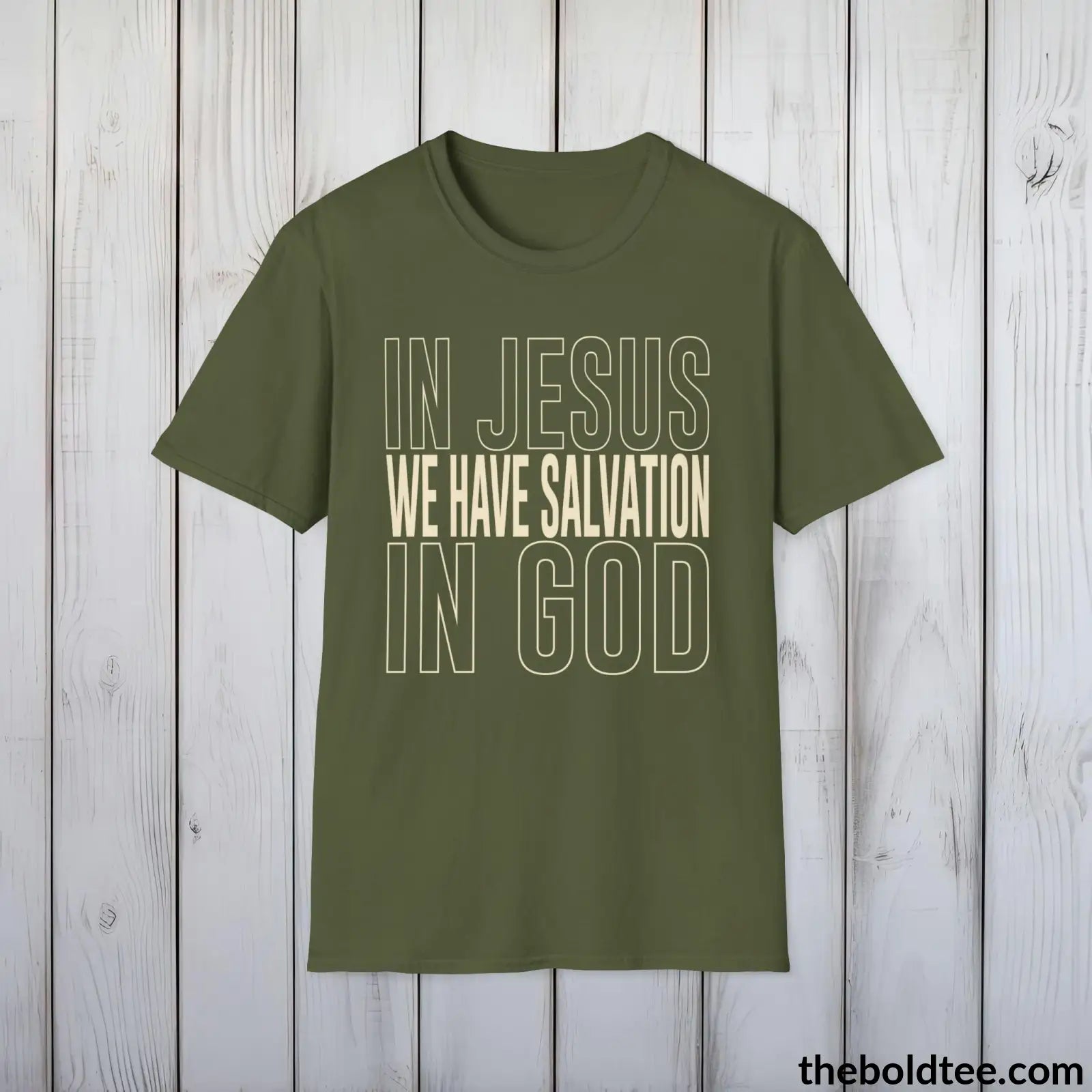 T-Shirt Military Green / S In Jesus We Have Salvation Christian T-Shirt - Inspirational Soft Casual Cotton Crewneck Tee - Gift for Friends and Family - 8 Colors