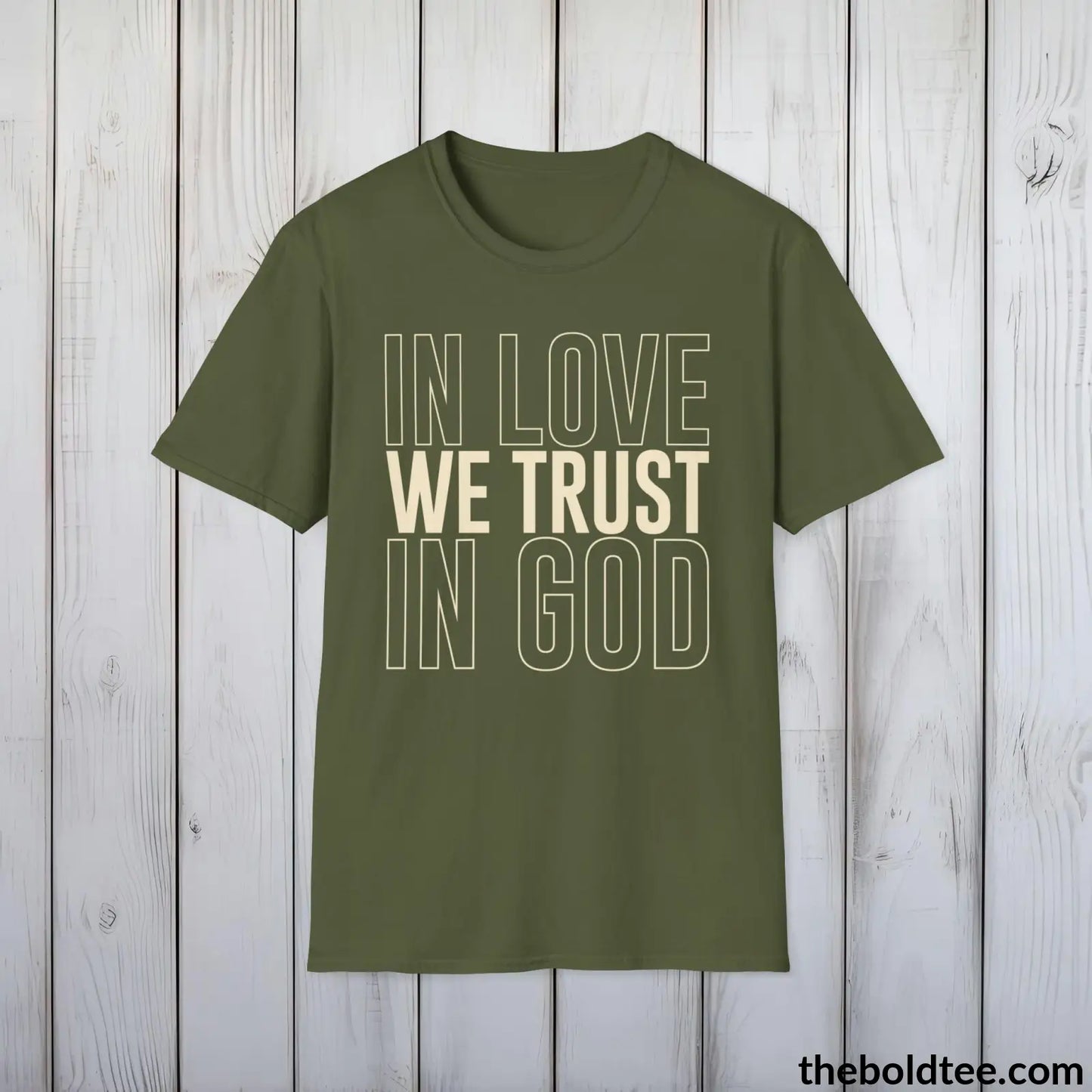 T-Shirt Military Green / S In Love We Trust Christian T-Shirt - Inspirational Soft Casual Cotton Crewneck Tee - Graceful Church Gift for Friends and Family - 8 Colors