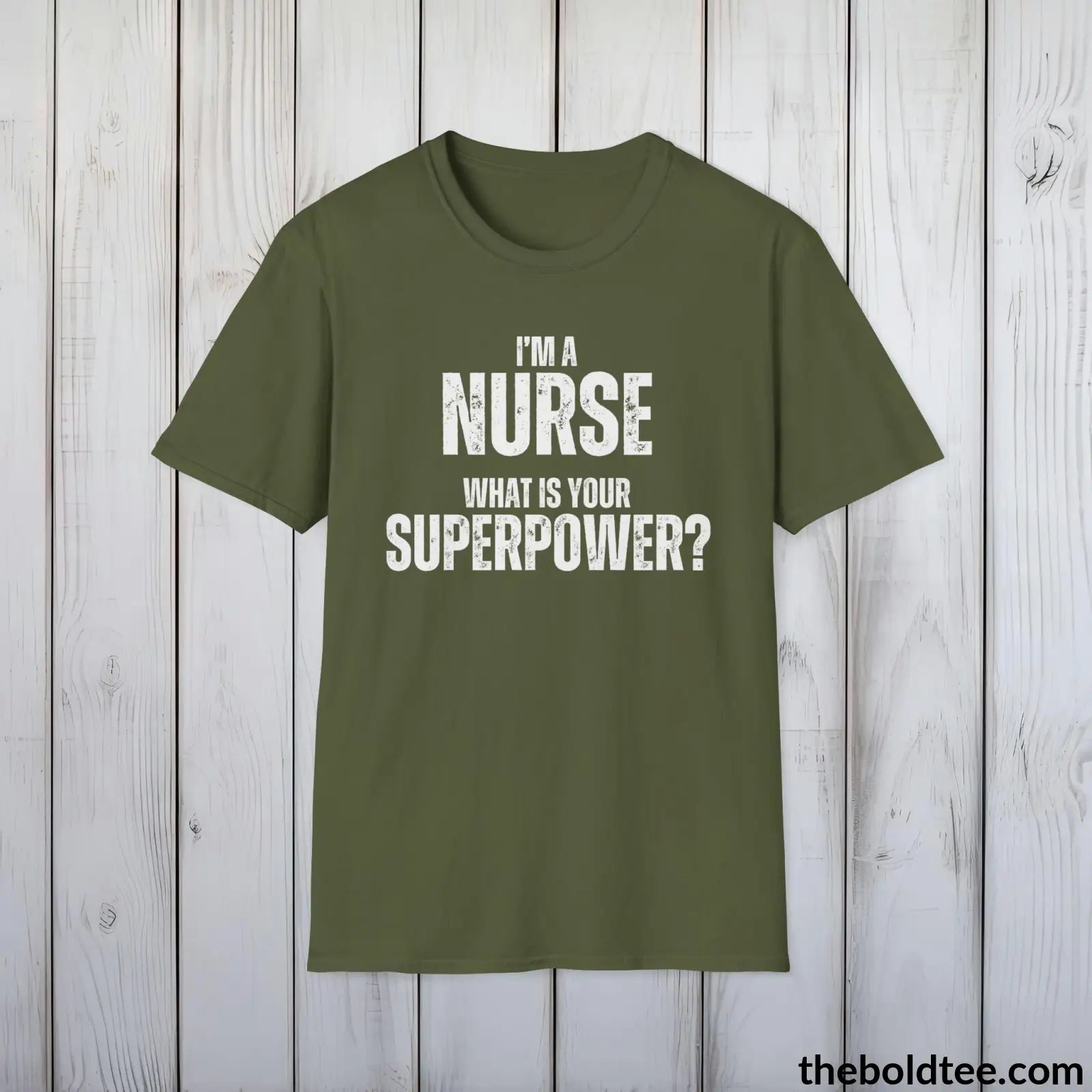 T-Shirt Military Green / S NURSE Superpower Tee - Casual, Sustainable & Soft Cotton Crewneck Unisex T-Shirt - in 9 Bold Colors