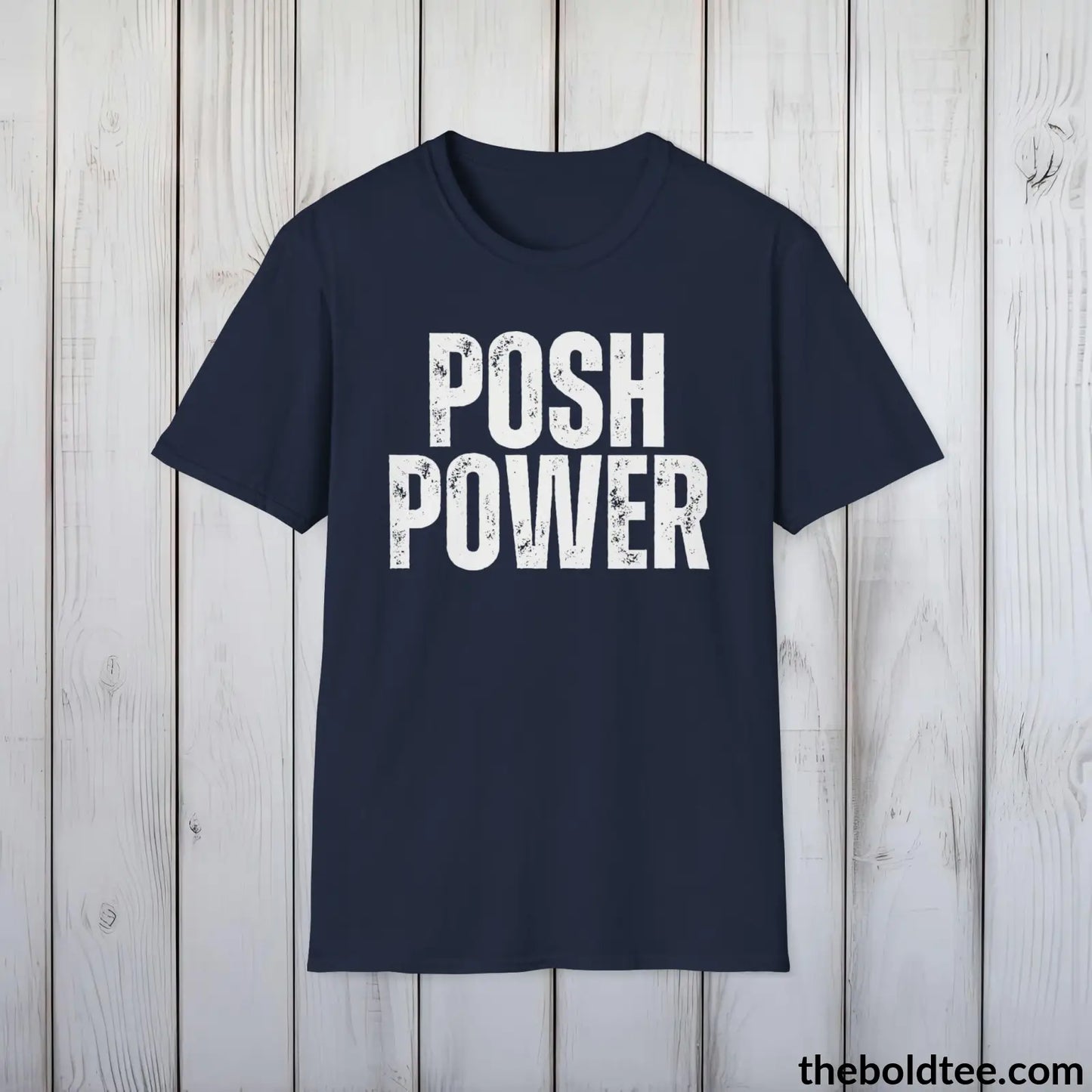 T-Shirt Navy / S Bold POSH POWER Tee - Premium Cotton Crewneck Unisex T-Shirt - 9 Bold Colors