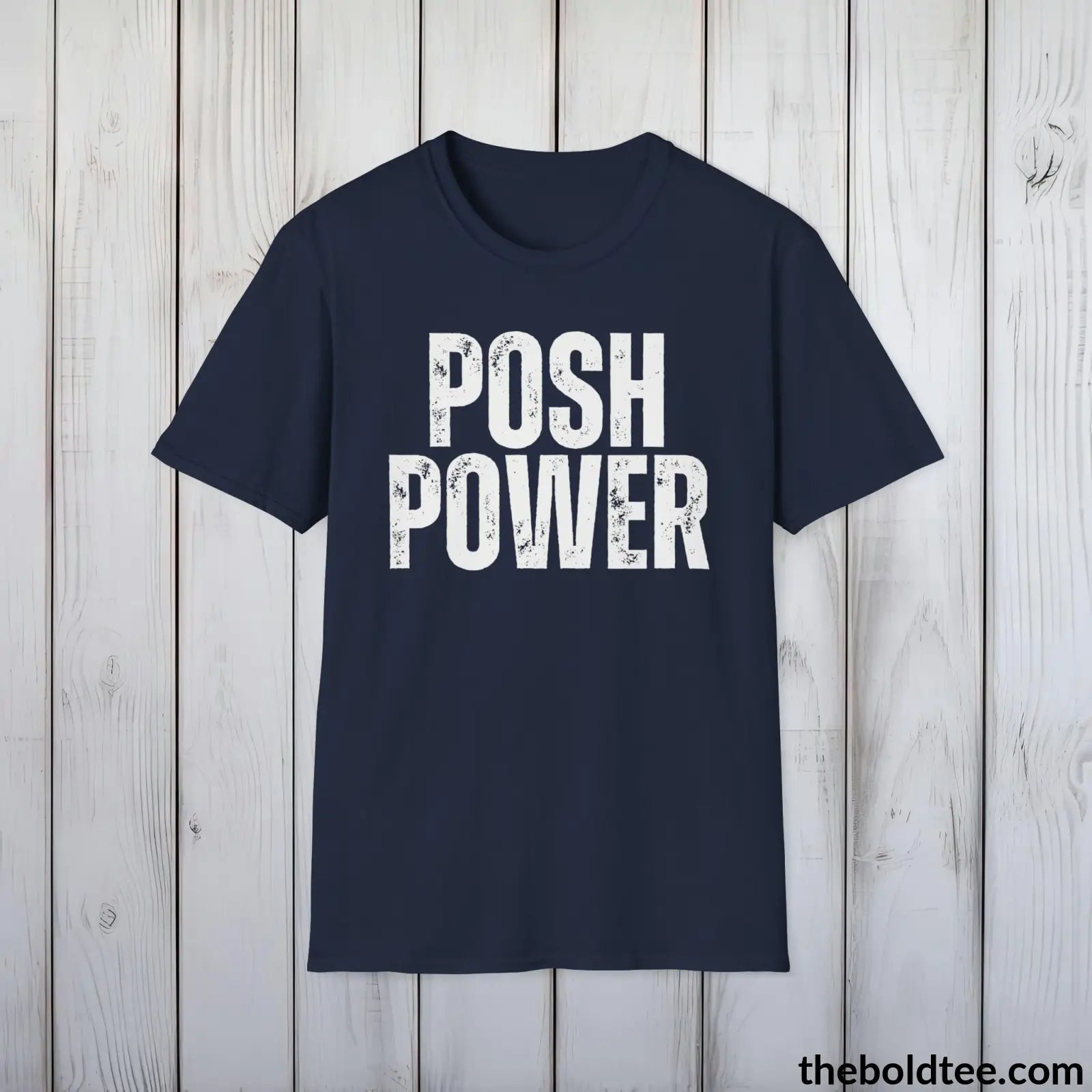 T-Shirt Navy / S Bold POSH POWER Tee - Premium Cotton Crewneck Unisex T-Shirt - 9 Bold Colors