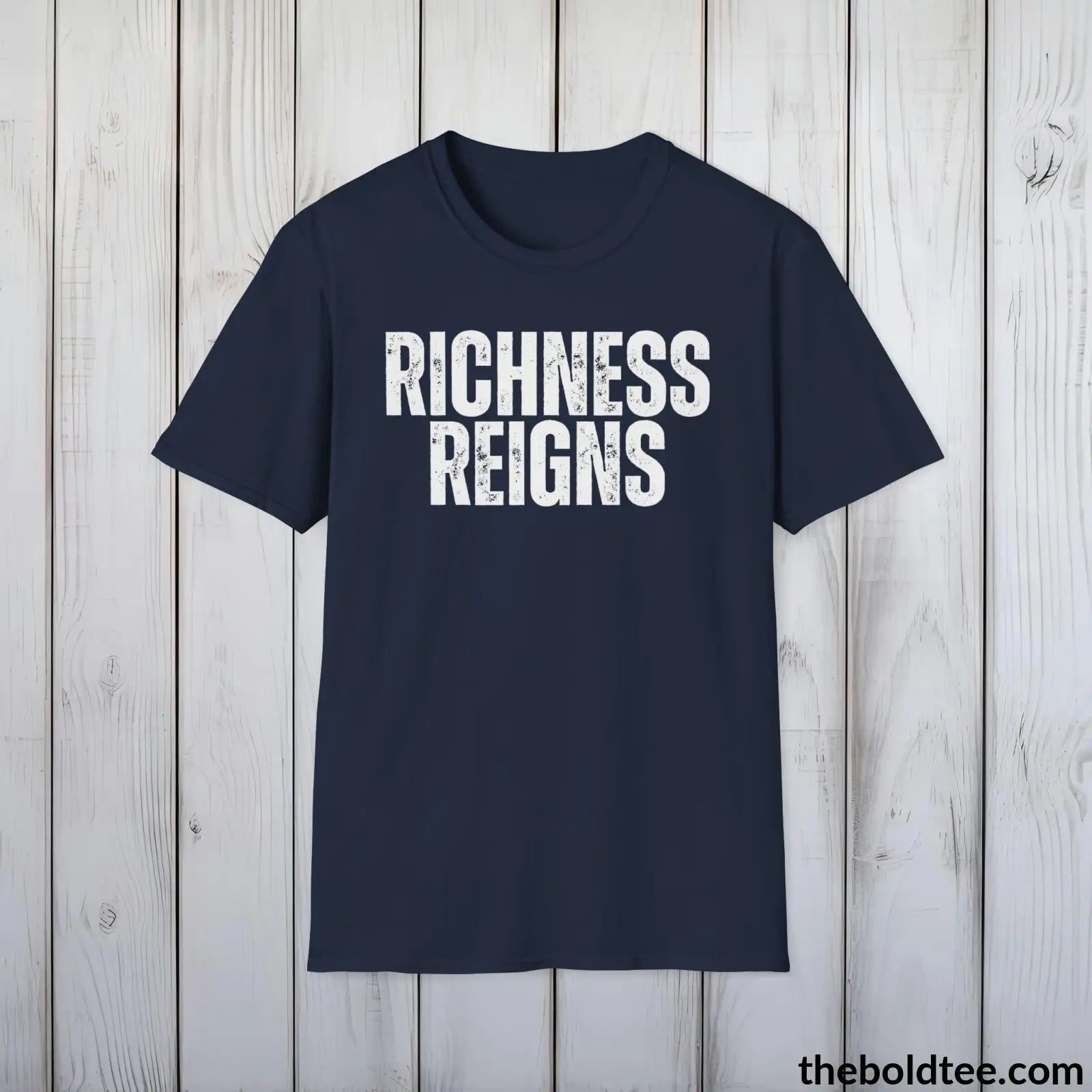 T-Shirt Navy / S Bold RICHNESS REIGNS Tee - Premium Cotton Crewneck Unisex T-Shirt - 9 Bold Colors