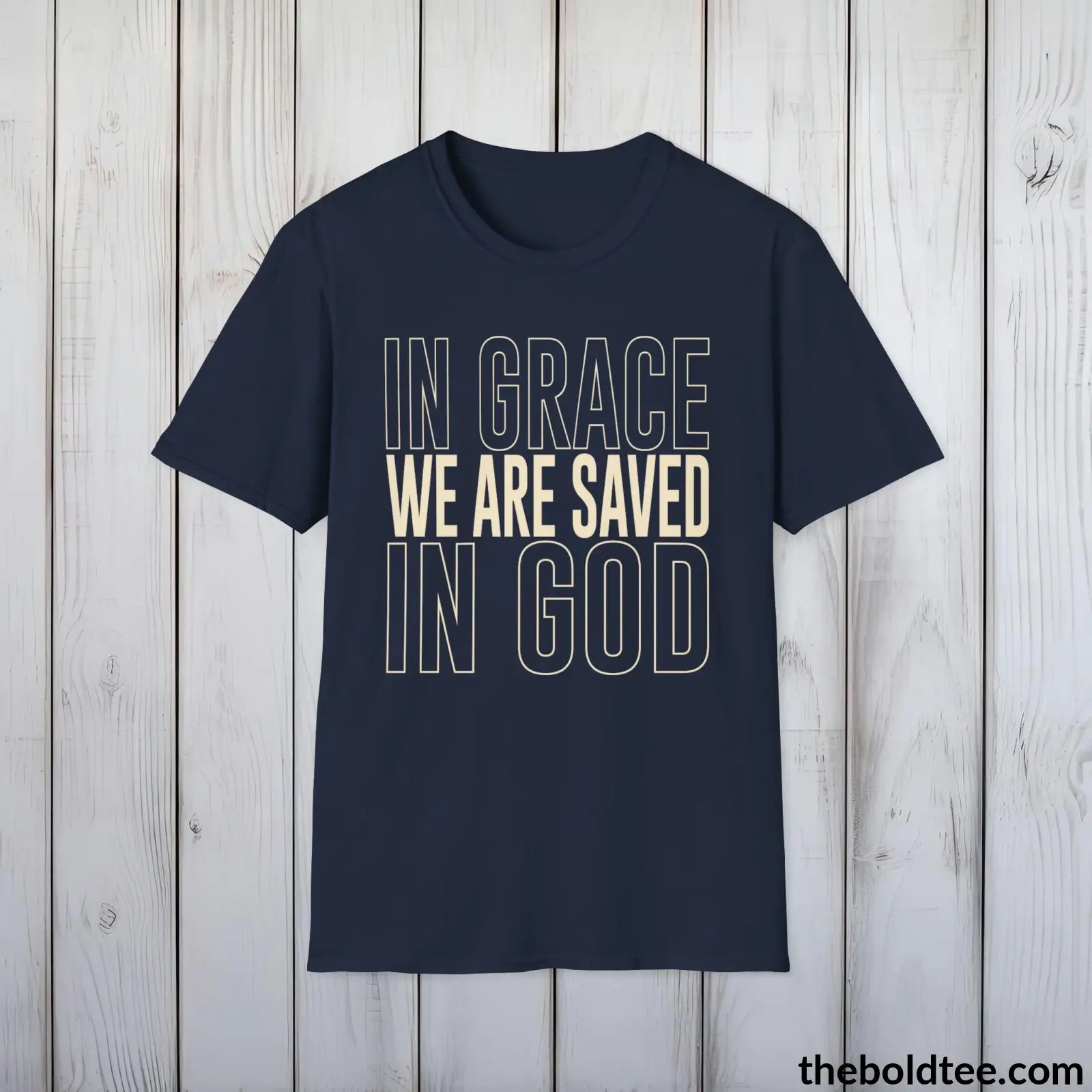 T-Shirt Navy / S In Grace We Are Saved Christian T-Shirt - Inspirational Soft Casual Cotton Crewneck Tee - Graceful Gift for Friends and Family - 8 Colors