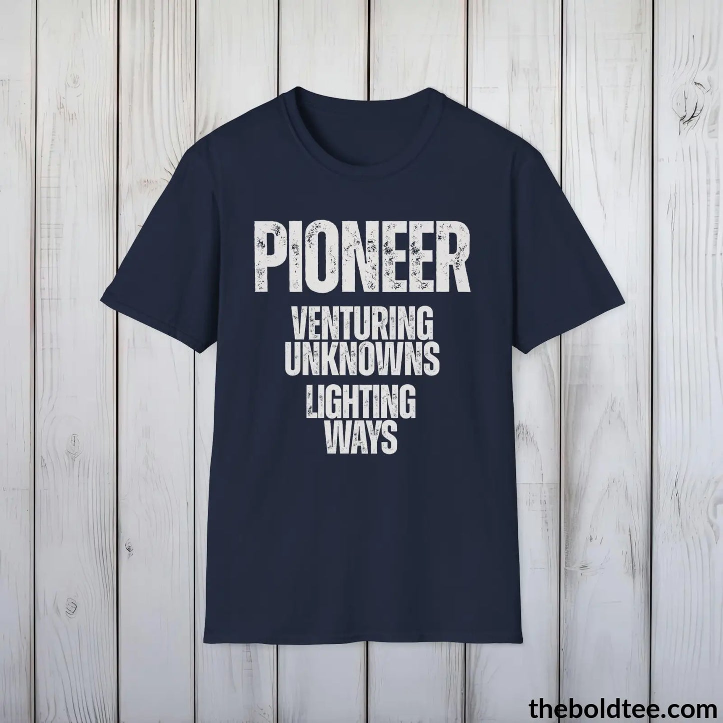 T-Shirt Navy / S Pioneer - Venturing Unknowns, Lighting Ways - Bold, Inspirational Cotton T-Shirt - Thoughtful Gift for Friends and Family - 9 Colors Available