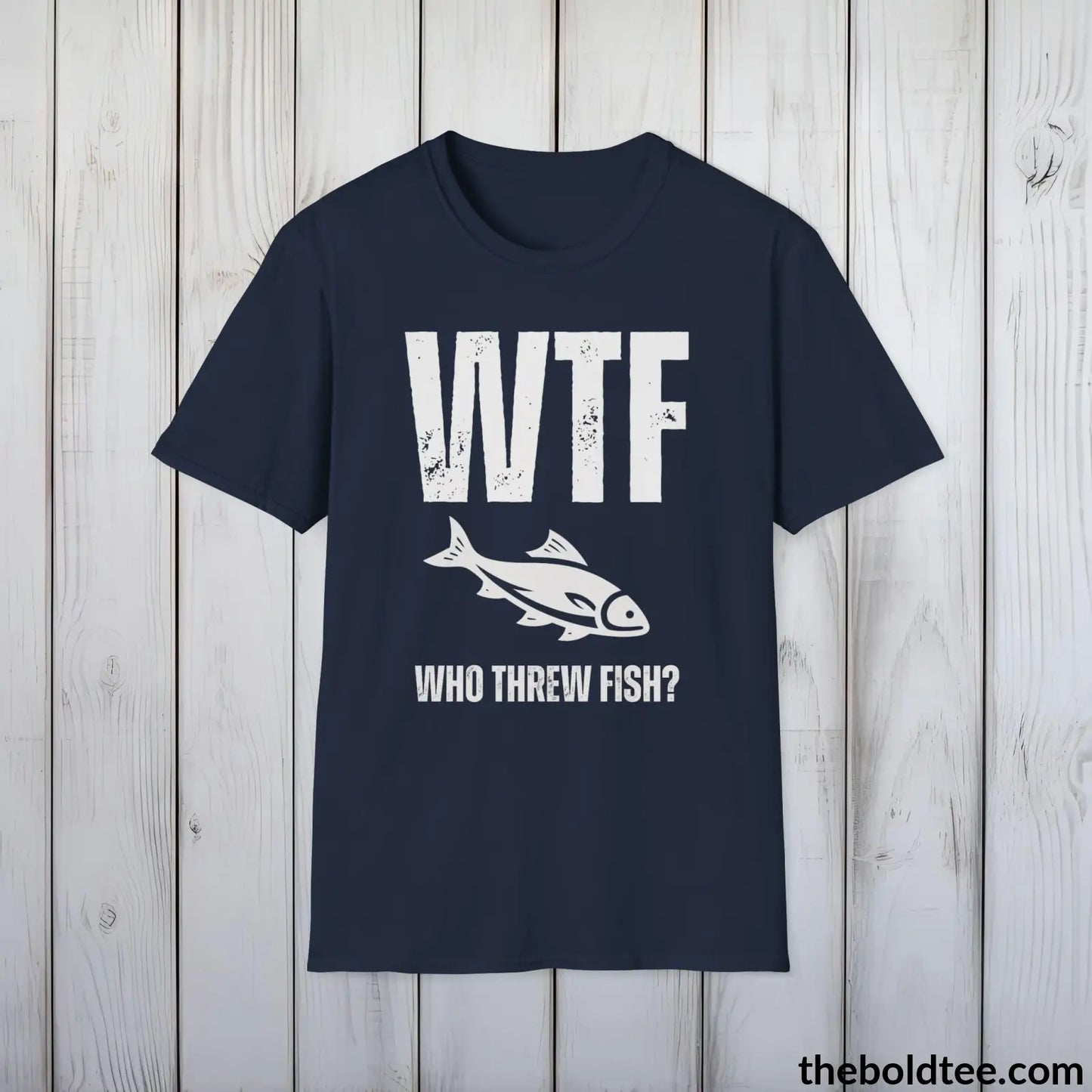 T-Shirt Navy / S WTF Who Threw Fish? Tee - Casual, Sassy Gag T-Shirt - Meme Gift for Friends and Family - 9 Colors Available