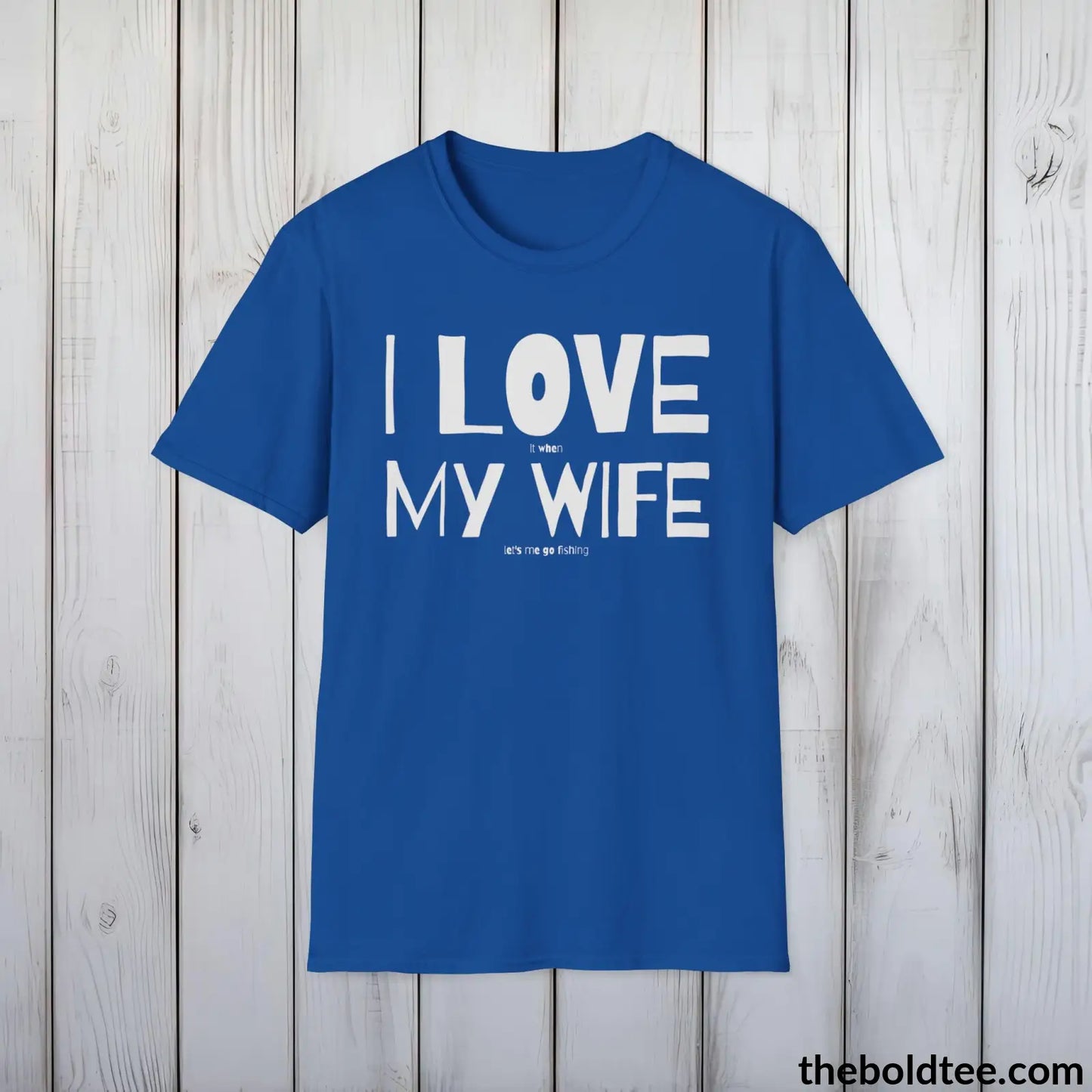 T-Shirt Royal / S I Love My Wife T-Shirt - Premium Fishing Graphic Tee - Fishing Gift For Fishermen - Funny Fishing Meme Shirt - 9 Colors