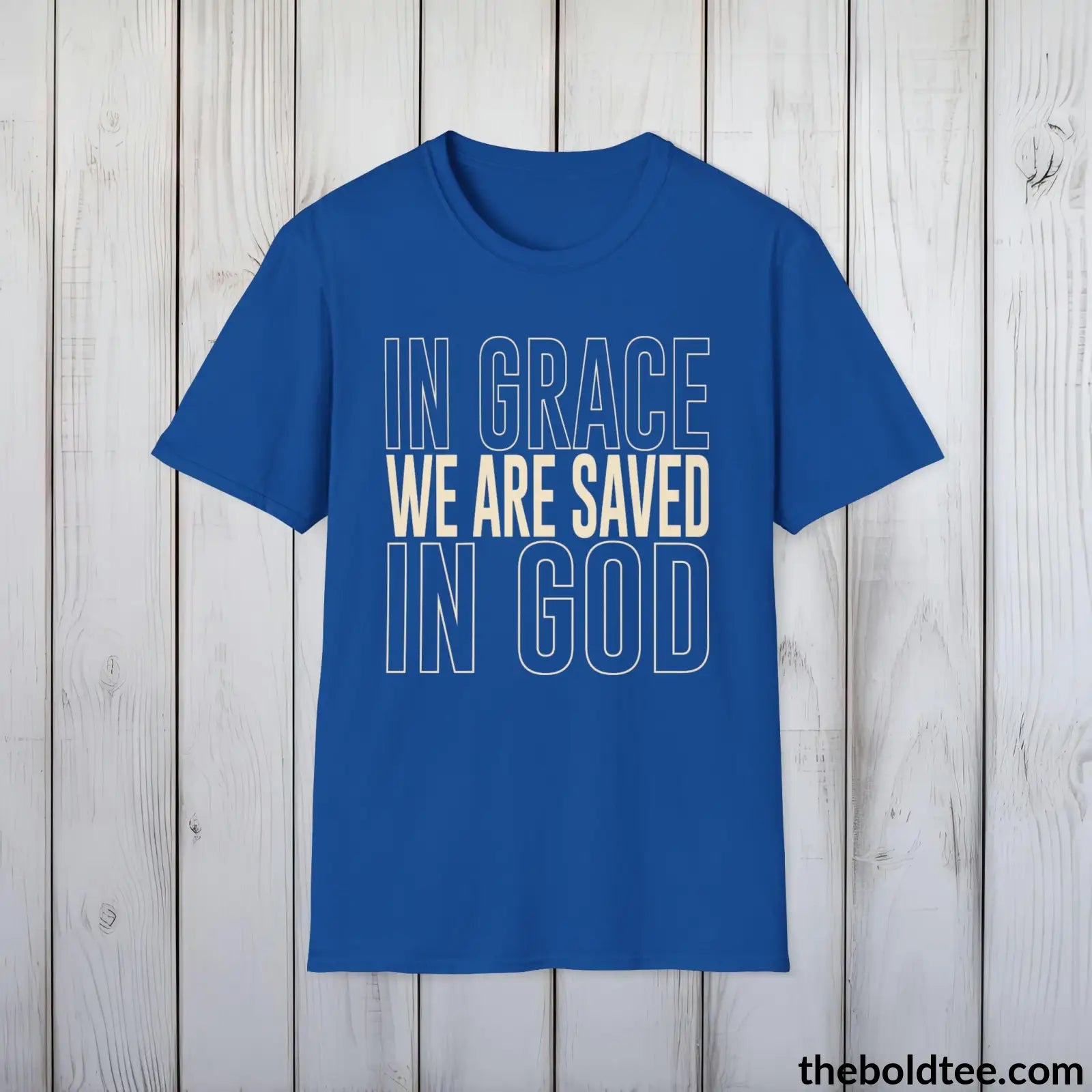 T-Shirt Royal / S In Grace We Are Saved Christian T-Shirt - Inspirational Soft Casual Cotton Crewneck Tee - Graceful Gift for Friends and Family - 8 Colors