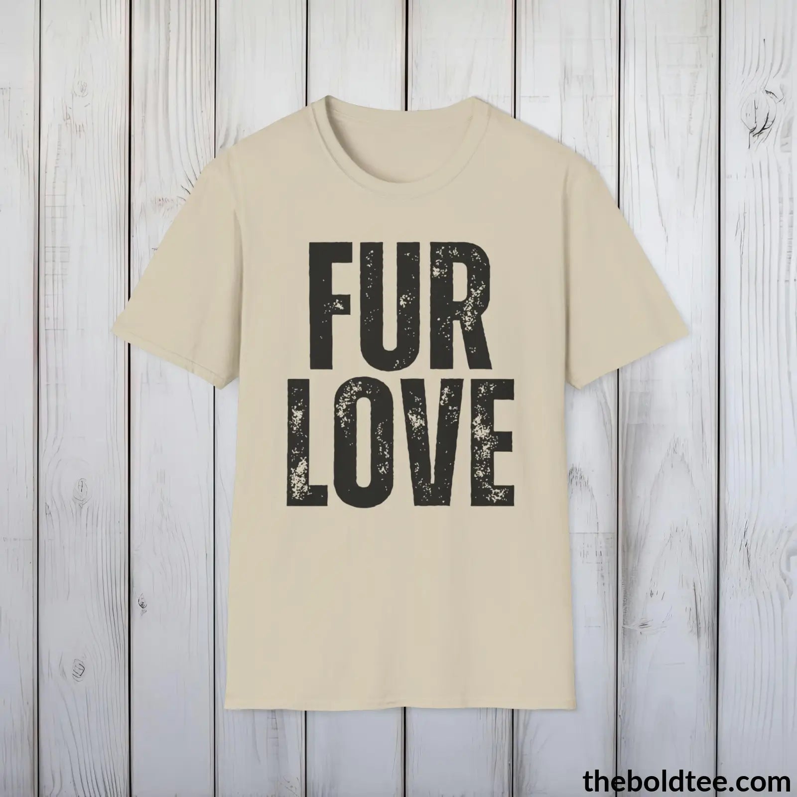 T-Shirt Sand / S FUR LOVE Tee - Sustainable & Soft Cotton Crewneck Unisex T-Shirt - 9 Bold Colors