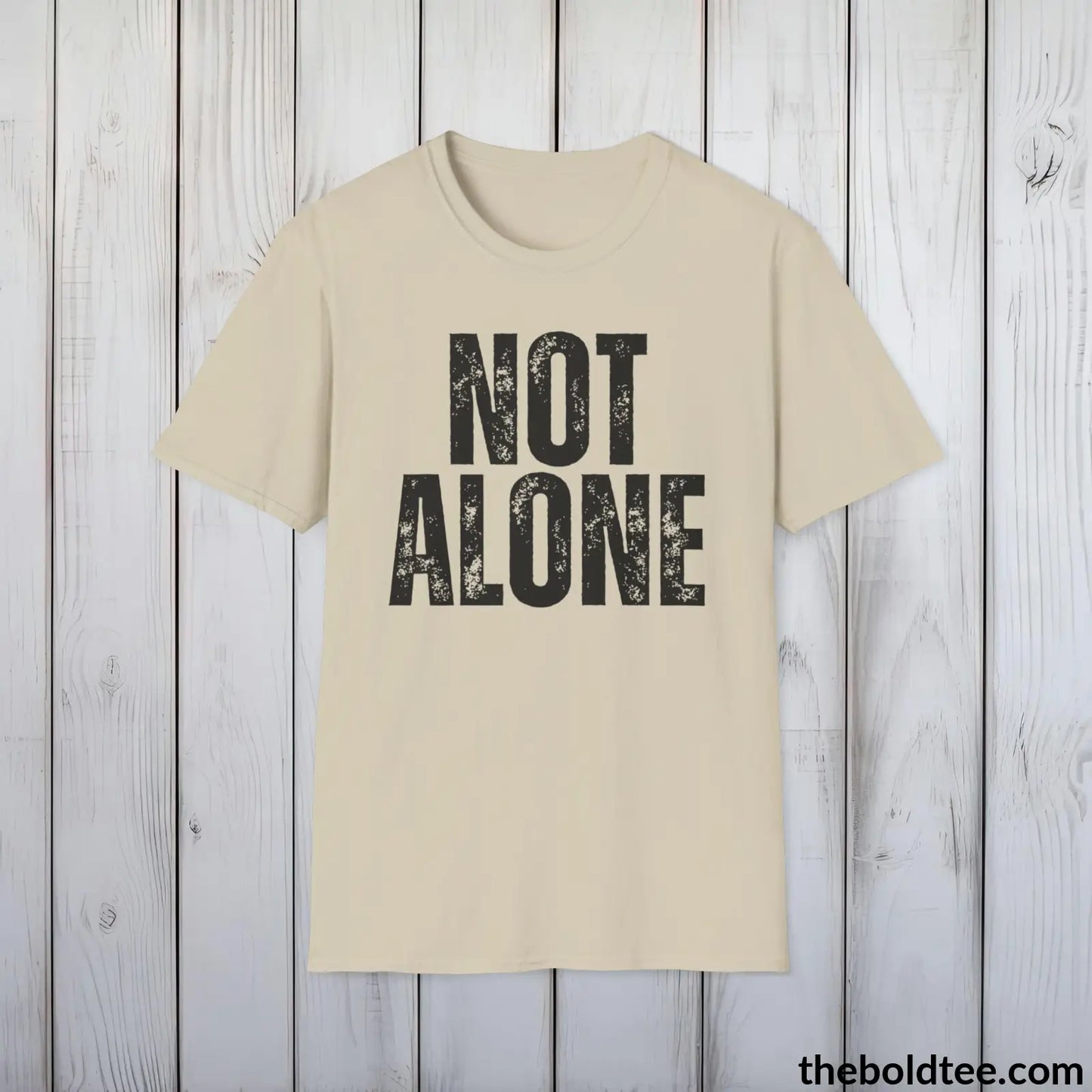 T-Shirt Sand / S NOT ALONE Mental Health Awareness Tee - Soft Cotton Crewneck Unisex T-Shirt - 8 Trendy Colors