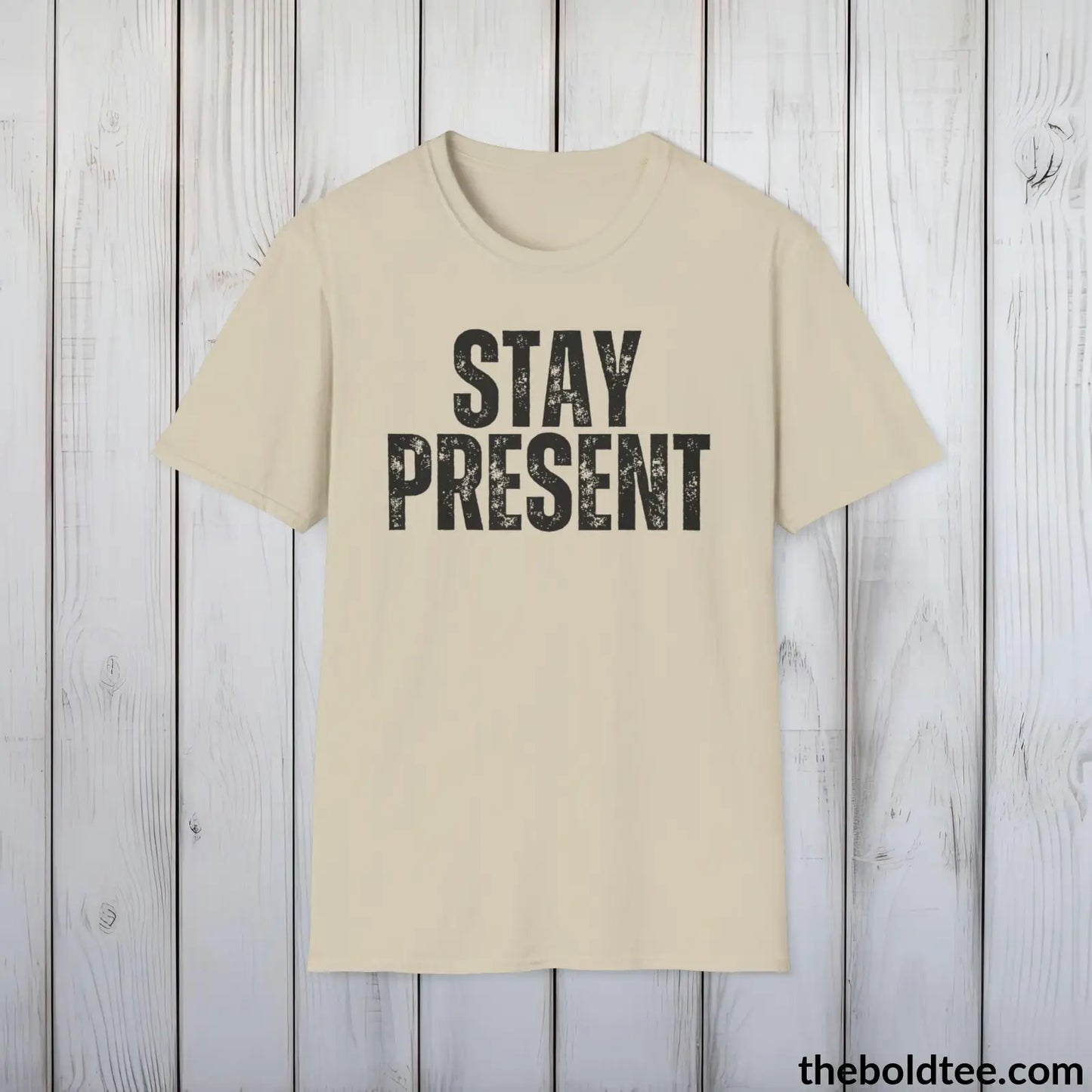 T-Shirt Sand / S STAY PRESENT Mental Health Awareness Tee - Soft Cotton Crewneck Unisex T-Shirt - 8 Trendy Colors