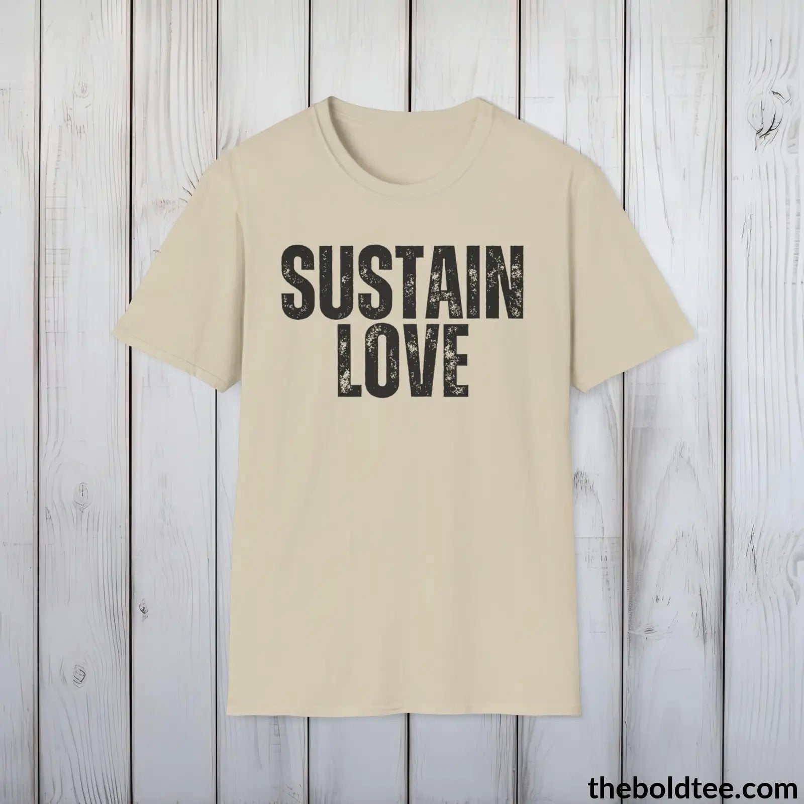 T-Shirt Sand / S SUSTAIN LOVE Tee - Casual, Sustainable & Soft Cotton Crewneck Unisex T-Shirt - 9 Bold Colors