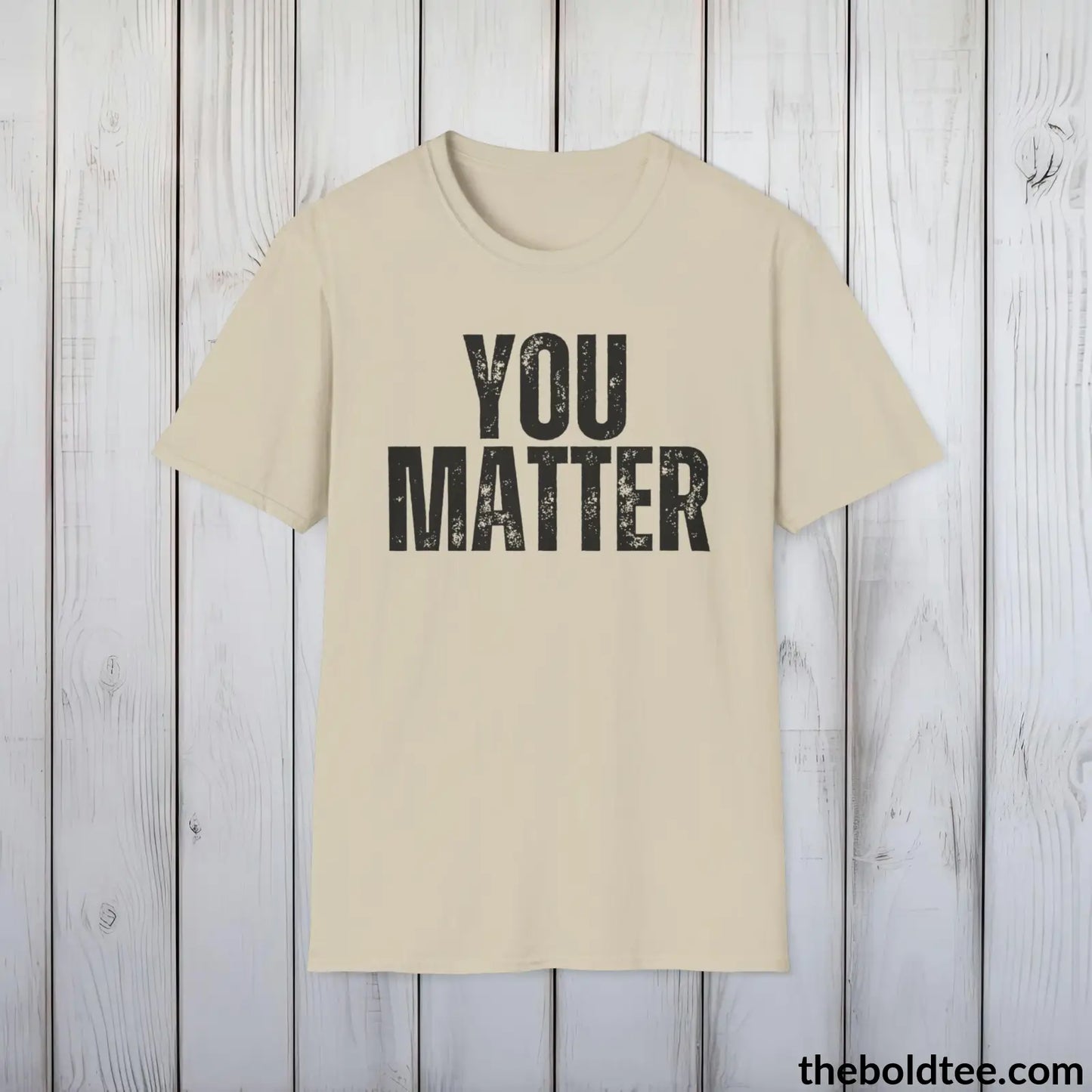 T-Shirt Sand / S YOU MATTER Mental Health Awareness Tee - Soft Cotton Crewneck Unisex T-Shirt - 8 Trendy Colors