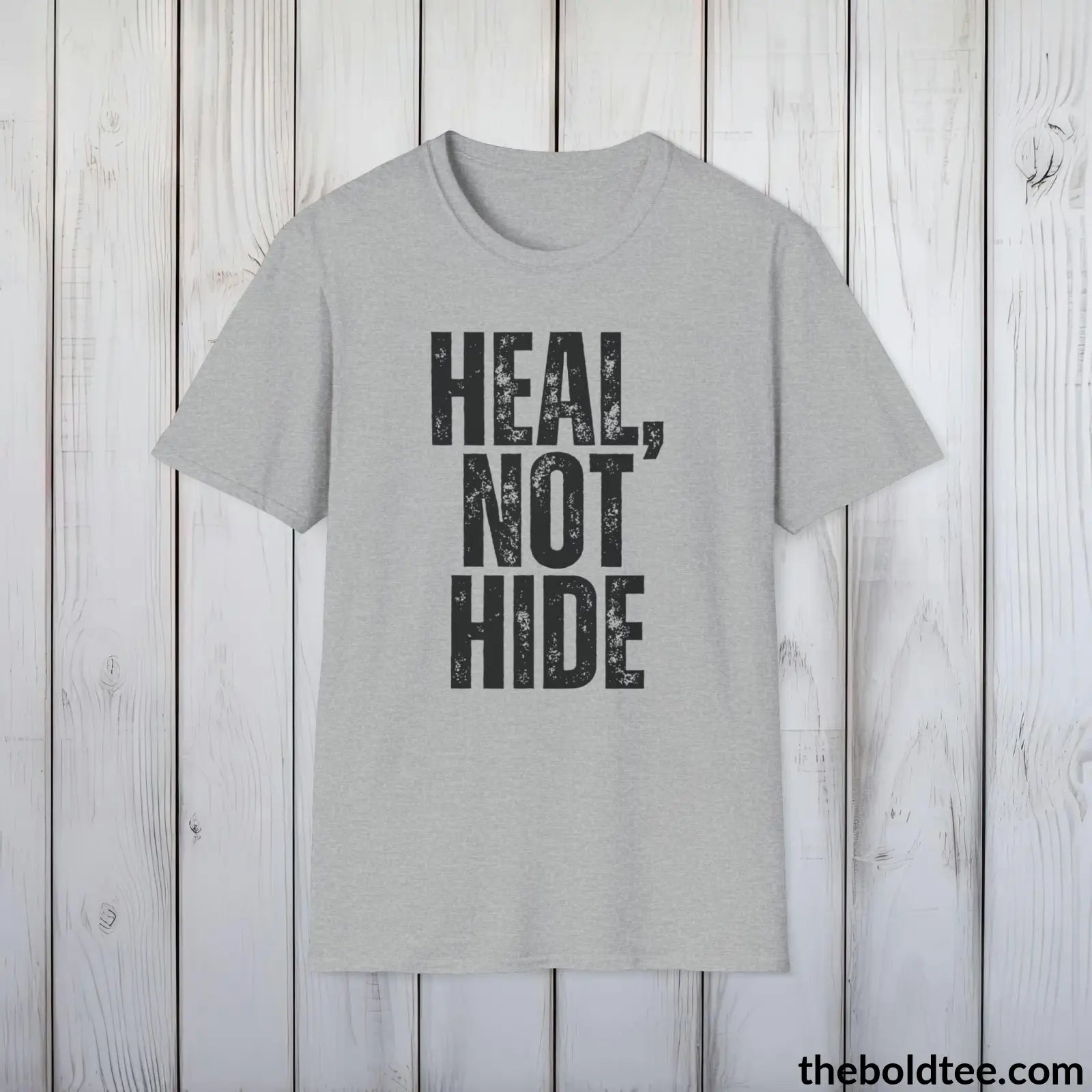 T-Shirt Sport Grey / S HEAL, NOT HIDE Mental Health Awareness Tee - Soft Cotton Crewneck Unisex T-Shirt - 8 Trendy Colors