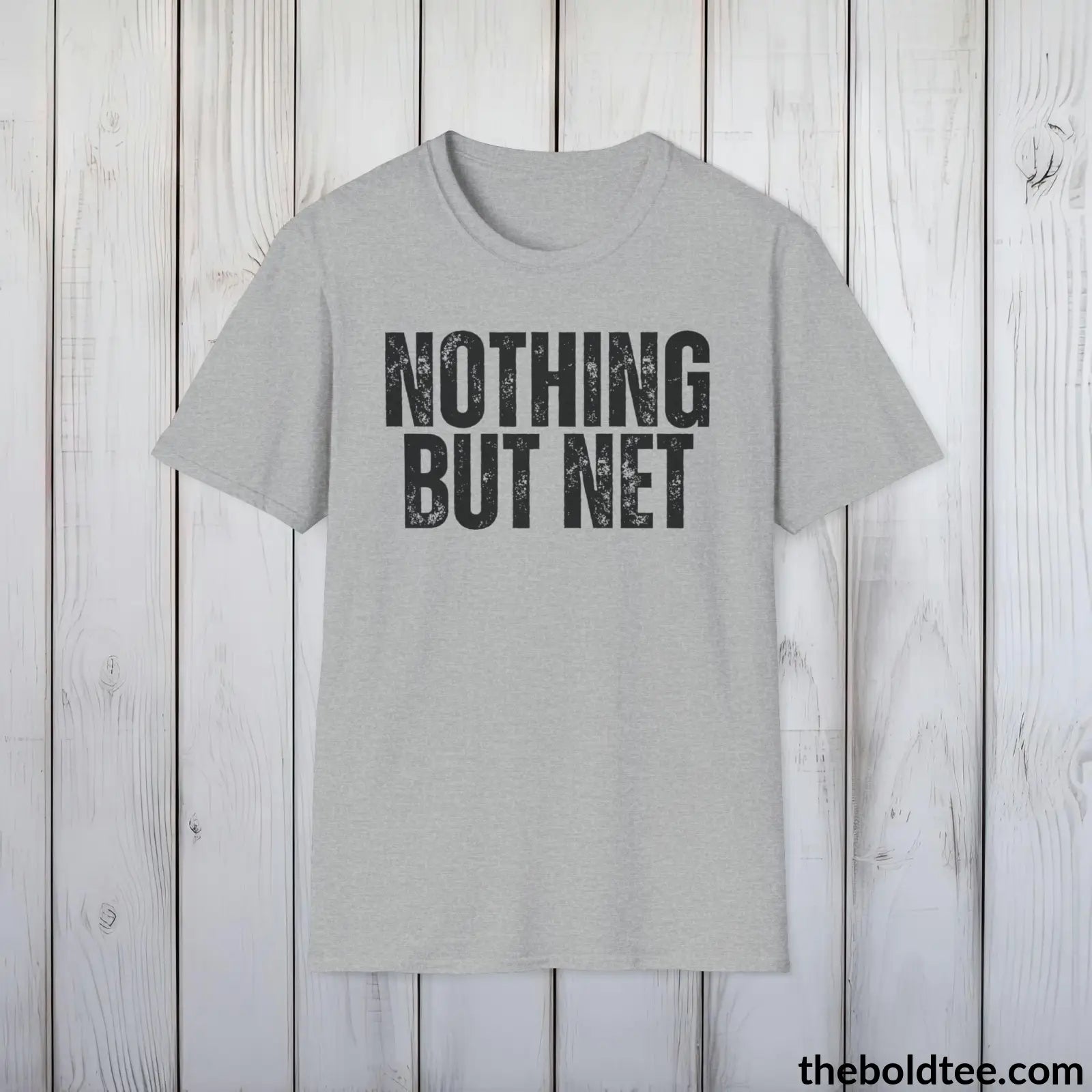 T-Shirt Sport Grey / S NOTHING BUT NET Basketball Tee - Sustainable & Soft Cotton Crewneck Unisex T-Shirt - 9 Bold Colors