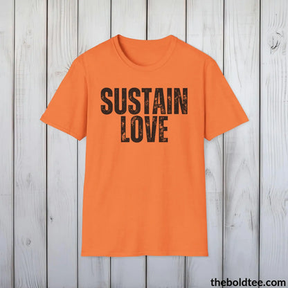 T-Shirt SUSTAIN LOVE Tee - Casual, Sustainable & Soft Cotton Crewneck Unisex T-Shirt - 9 Bold Colors