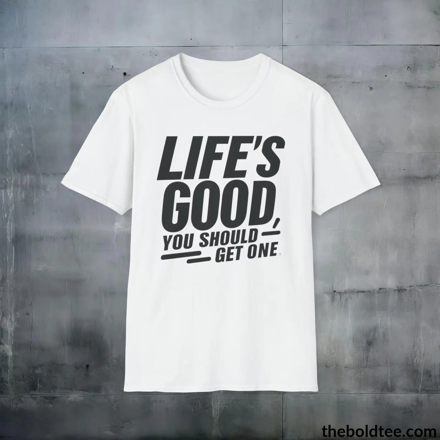 T-Shirt White / S Life's Good Sarcastic Cotton T-Shirt - Cheeky Sarcasm Slogan Softstyle Crewneck Tee - Gift for Friends - 100% Ring-Spun Cotton - 3 Colors