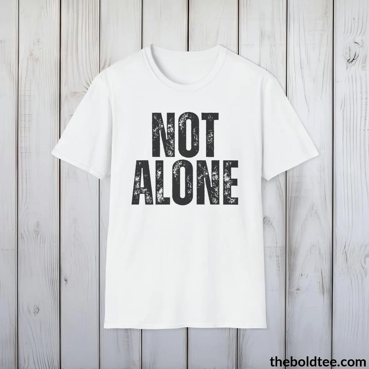 T-Shirt White / S NOT ALONE Mental Health Awareness Tee - Soft Cotton Crewneck Unisex T-Shirt - 8 Trendy Colors