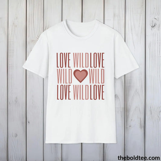 T-Shirt White / S Wild Love Wild Graphic T-Shirt - Soft Casual Positive Love Quote Shirt - Adventurous Love Quote Inspirational Tee - 8 Stylish Trendy Colors