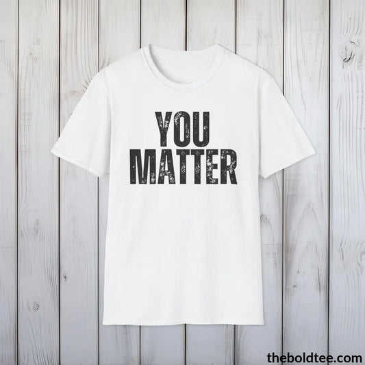 T-Shirt White / S YOU MATTER Mental Health Awareness Tee - Soft Cotton Crewneck Unisex T-Shirt - 8 Trendy Colors