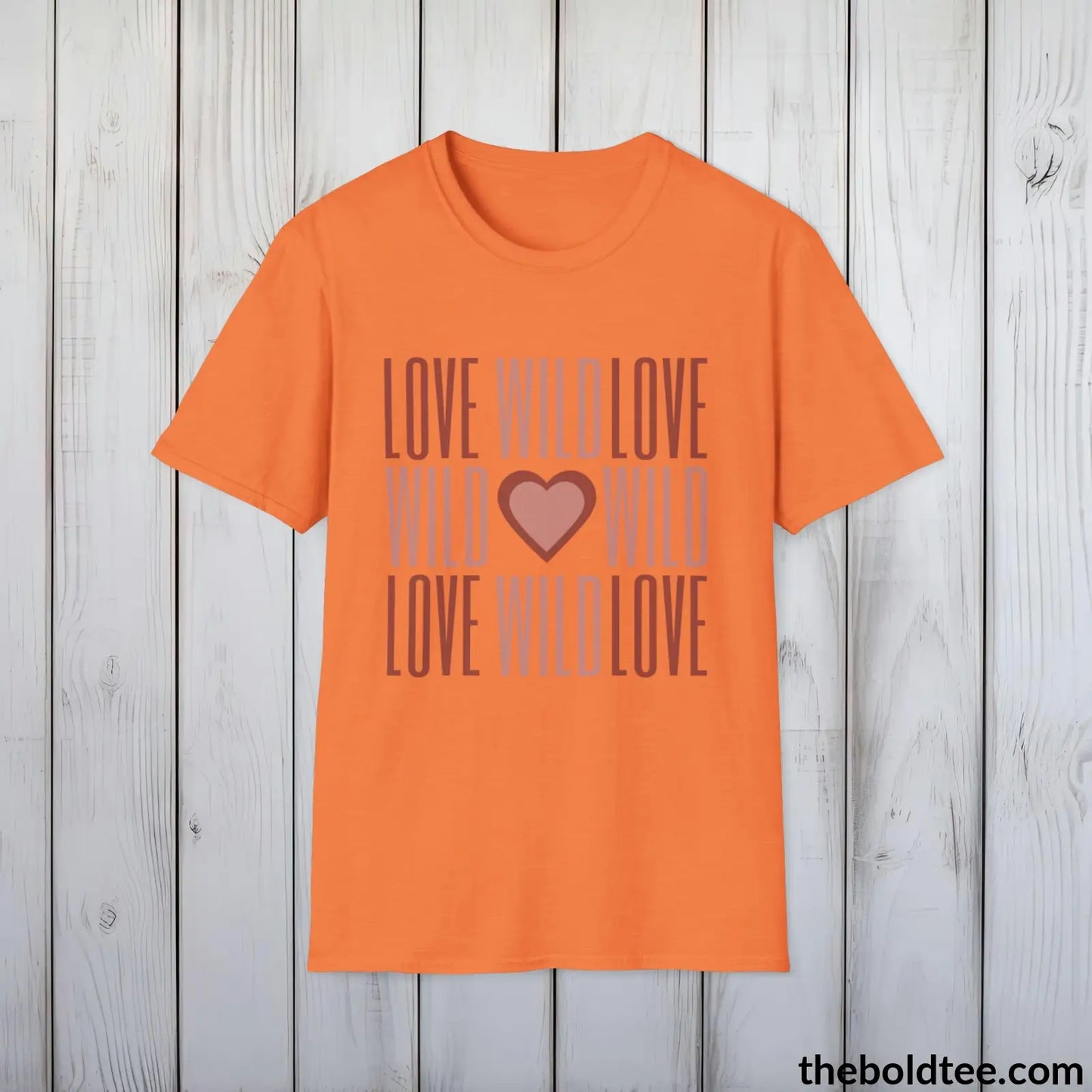 T-Shirt Wild Love Wild Graphic T-Shirt - Soft Casual Positive Love Quote Shirt - Adventurous Love Quote Inspirational Tee - 8 Stylish Trendy Colors